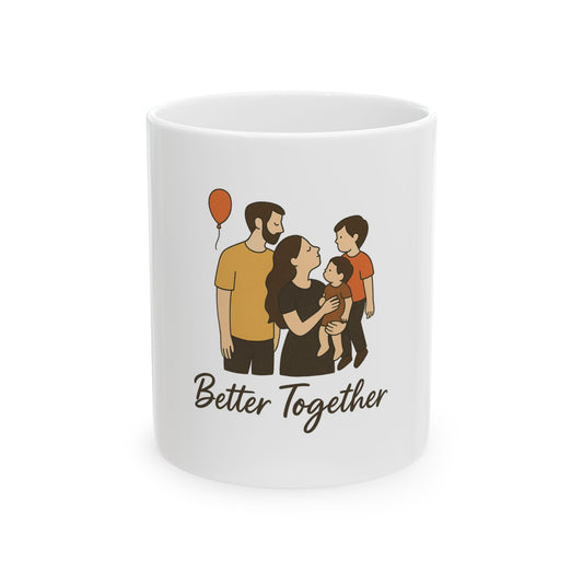 Family Bonding Ceramic Mug - Better Together Design, Gift for Parents, Coffee Lovers, Family Time, Personalized Mug - Mercalive